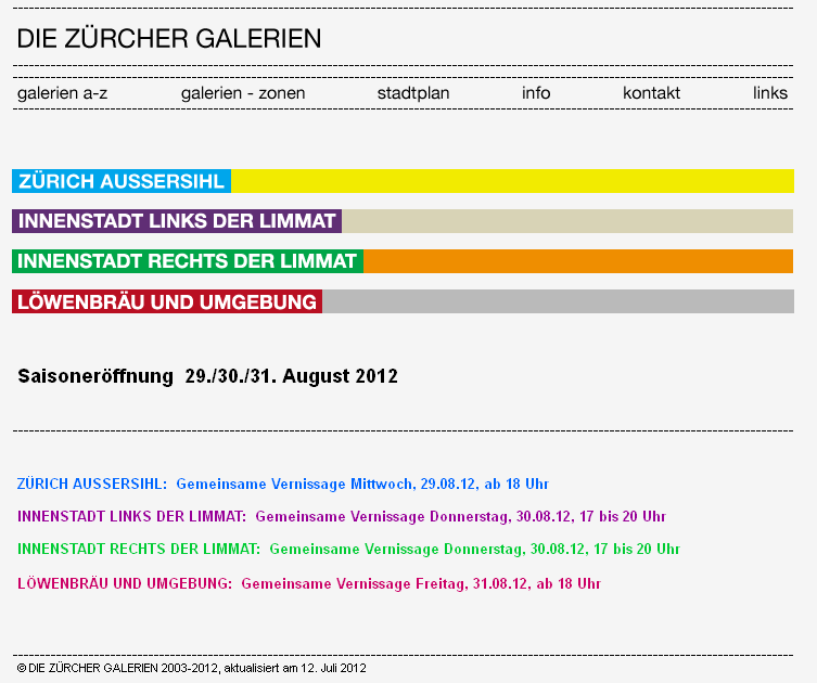DIE ZÜRCHER GALERIEN INNENSTADT RECHTS DER LIMMAT - SAISON-ERÖFFNUNG AM DONNERSTAG 30. AUGUST 2012 17-20 UHR